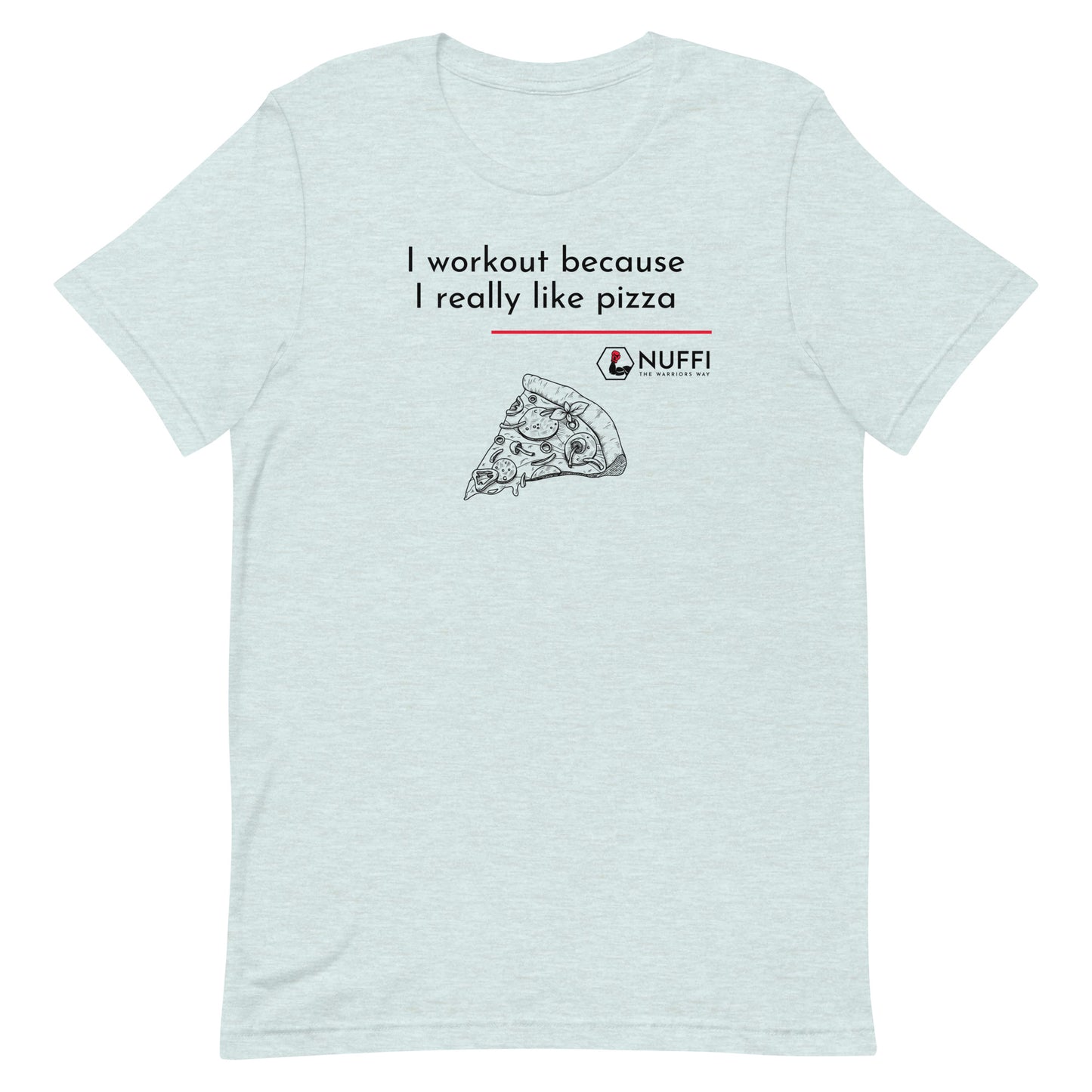 Ladies I work out because I really like pizza T-Shirt